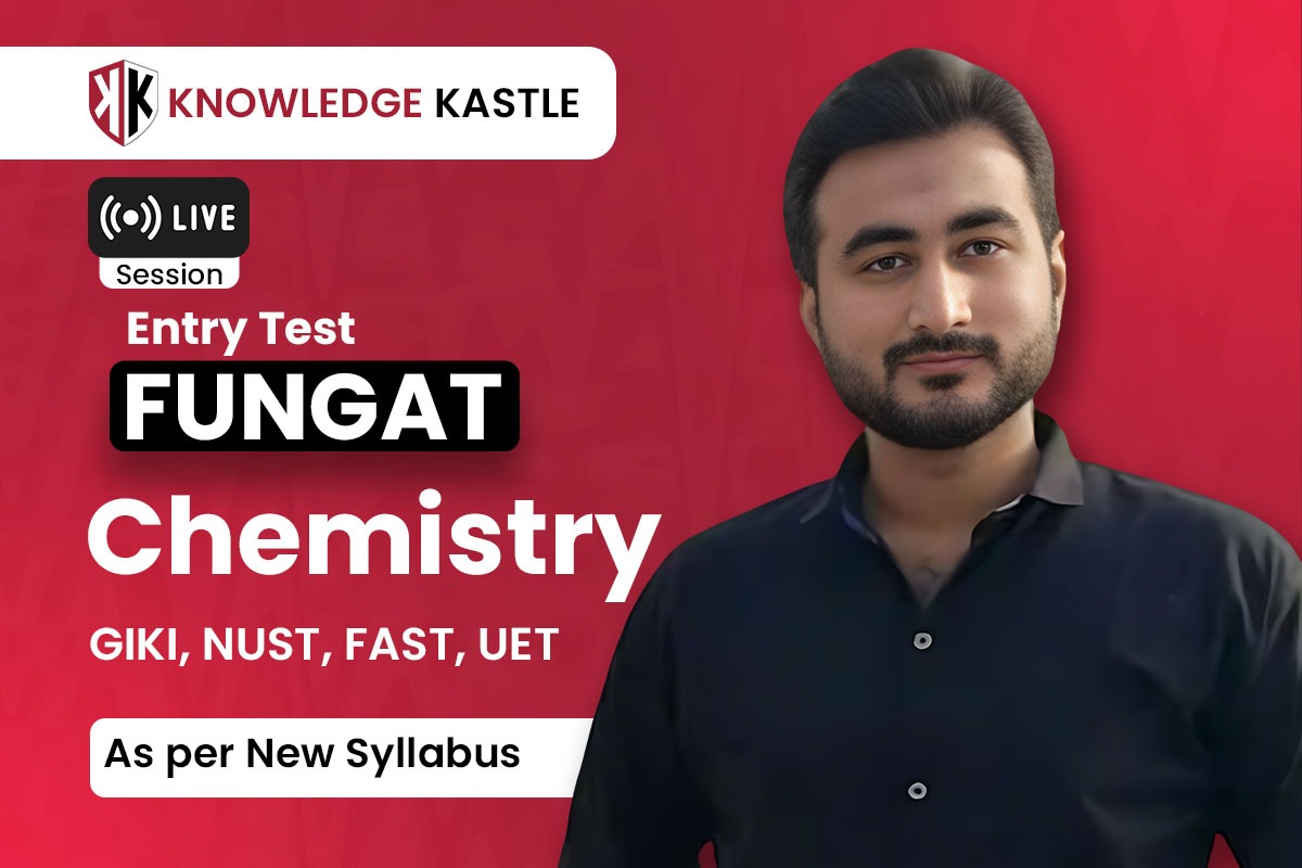 FUNGAT : Chemistry : FAST : UET : NUST : GIKI : Live Session 📺