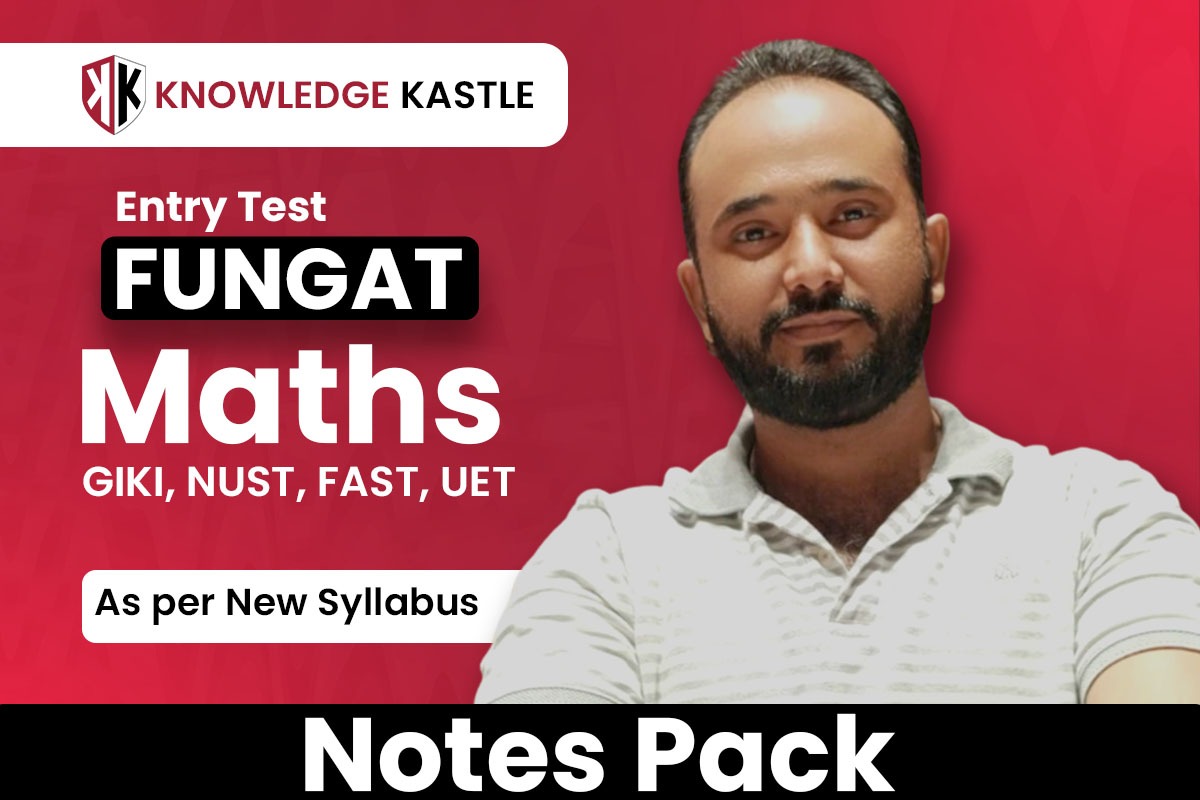 FUNGAT : Maths : FAST : UET : NUST : GIKI : Notes Pack